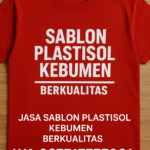 Jasa Sablon Plastisol Kebumen Berkualitas, Tahan Lama dan Terjangkau – WA 087717777061