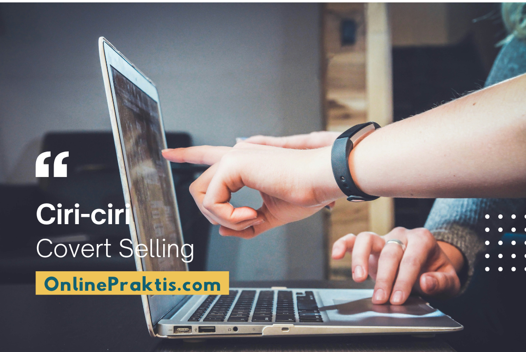 Ciri-Ciri Covert Selling