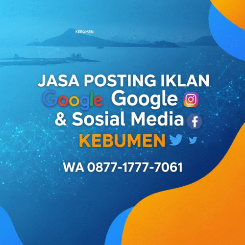 Jasa Posting Iklan Google & Sosial Media Kebumen – Mulai 100rb Usaha Anda Bisa Tayang di Google