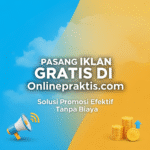 Pasang Iklan Gratis di Onlinepraktis.com – Solusi Promosi Efektif Tanpa Biaya