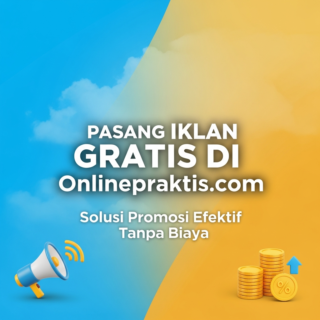 Pasang Iklan Gratis di Onlinepraktis.com – Solusi Promosi Efektif Tanpa Biaya